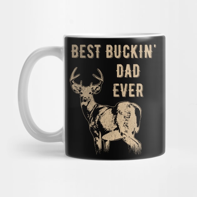 Best Buckin' Dad Ever Deer Hunter Father's Day Gift Distressed by Dr_Squirrel